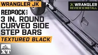 Jeep Wrangler JK 4-Door RedRock 4x4 3 in. Curved Side Step Bars - Textured Black Review & Install