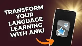 Transform Your Language Learning with Anki