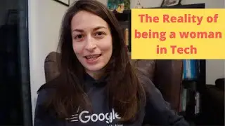 The Realities of being a Woman in Tech