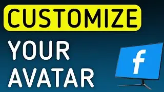 How To Customize Your Avatar On Facebook On PC (New Update)