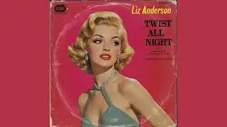 Twist All Night - Liz Anderson