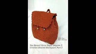 Tas Ransel Kerang Rajut Serut Bagian 2 | Crochet Shell Shaved Backpack Part 2