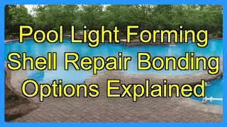 Pool Light Forming Shell Repair Bonding Options Explained