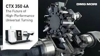 CTX 350 4A: Highly Productive Universal Turning with Two Turrets