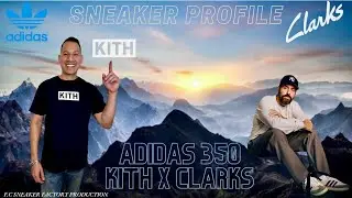 Sneaker Profile Adidas 350 Kith Clarks Elevation #kith #elevation #adidas #clarks #sneakers #kicks
