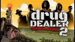 Drug Dealer Simulator 2 - Bienvenue chez Mr. Nice Guy