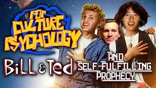 Pop Culture Psychology: Bill and Ted & Self-Fulfilling Prophecy