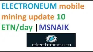Electroneum mobile mining update |10 ETN per day|msnaik