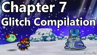 Chapter 7 Glitch Compilation - Paper Mario 64