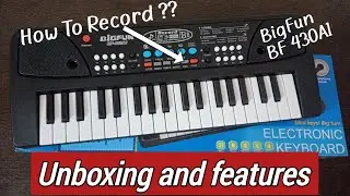 BigFun 37 Key Piano Keyboard &ndash; Piano Unboxing and  features || How to record music in Bigfun piano