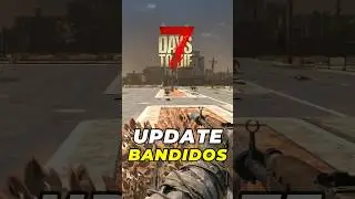 7 DAYS TO DIE - Los 5 BANDIDOS CONFIRMADOS de la ACTUALIZACI&Oacute;N | ESPA&Ntilde;OL #shorts
