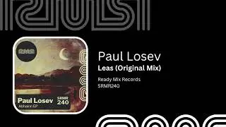 Paul Losev - Leas (Original Mix) - Ready Mix Records