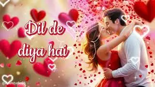 💖 Dil De Diya Hai ❤️ | Valentine Special Romantic Song 🎶DilDeDiyaHai #ValentineSong #RomanticSong💞❤️