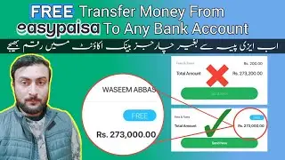 FREE | Zero Fees & Taxes | Transfer money from easypaisa to any bank account