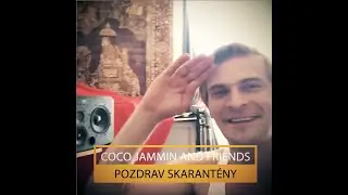 Coco Jammin and friends - Pozdrav skarantény (reupload)