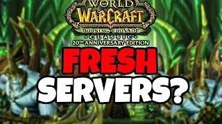 Should We Get FRESH Servers for The Burning Crusade on Anniversary Classic WoW?