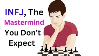 INFJ, The Mastermind You Don&rsquo;t Expect