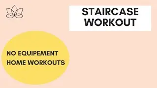STAIRCASE workout| Home workouts | Being savvy | No equipment workouts