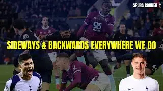 🎙️ SIDEWAYS & BACKWARDS EVERYWHERE WE GO | #Spurs #THFC #COYS