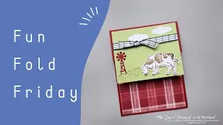 Fun Fold Friday- On The Farm Card + Sale-a-bration Day At The Farm DSP