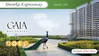 BPTP Gaia Residences 3BHK Sample Flat Tour &ndash; 2,100 sq.ft. | Sector 102, Dwarka Expressway, Gurugram.