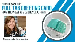 Demo: Pull Tab Greeting Card from the Creative Memories Blog