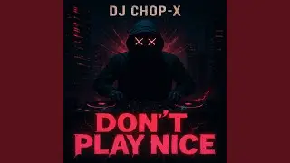 Don’t Play Nice