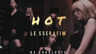 LE SSERAFIM - 'Hot' Lyrics [Kor_Rom_Eng]