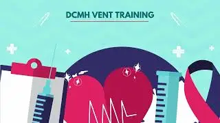 DCMH VENT TRAINING