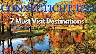 From Sleeping Giant State Park to wealthy suburb: 7 Must-Visit Destinations in Connecticut