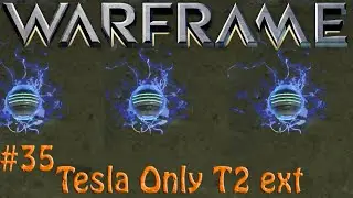 Warframe - Challenge Accepted #35: Tesla T2 ext