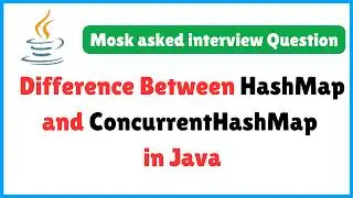 Difference Between HashMap and ConcurrentHashMap in Java | Java HashMap vs ConcurrentHashMap