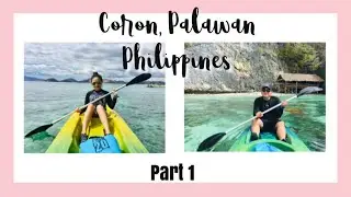 CORON PALAWAN TOUR PART 1