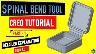 Creating a Container using Spinal bend toll in Creo parametric 7.0