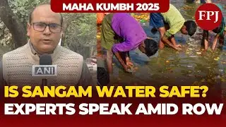 Maha Kumbh 2025: Safe or Not? Experts Weigh In on Sangam Water Quality Amid Coliform Concerns