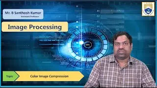 Color Image Compression by Mr. B Santhosh Kumar