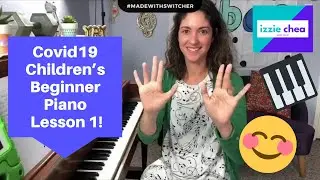 Covid19 Children’s Beginner Virtual Piano Lesson 1! Let’s Start at the Beginning! 🎹