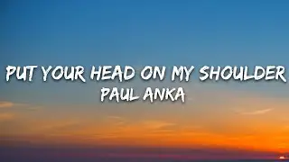 Paul Anka - Put Your Head on My Shoulder (Lyrics)