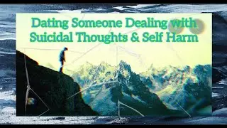 Can You Connect? Ch2 episode168 ( Dating Someone With Suicidal & Self-Harm )