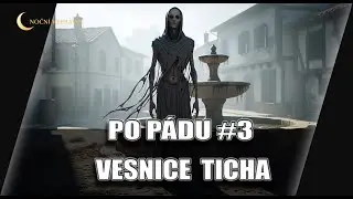 PO P&Aacute;DU #3: Vesnice ticha | Mluven&eacute; slovo | Postapokalyptick&yacute; seri&aacute;l | Nočn&iacute; vypravěč