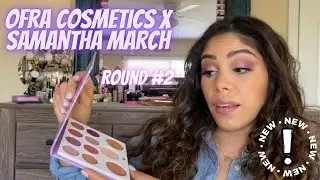 Ofra X Samatha March Collaboration Round #2 II Review & Demo