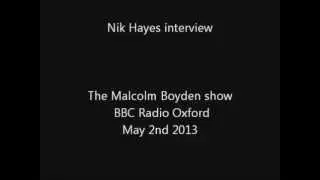 Nik Hayes - BBC Radio Oxford interview - May 2nd 2013