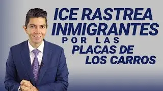 Noticia: ¡ICE rastrea inmigrantes por las placas de los carros!