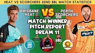 Perth Scorchers Vs Brisbane Heat||32nd BBL Match Winner&nbsp;🏆|| Dream11||Match Statistics||Pitch Report
