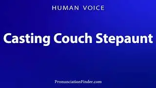 How To Pronounce Casting Couch Stepaunt
