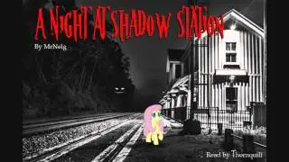 A Night at Shadow Station: Act 2, Scene 2 [50 Sub Special! MLP Fanfiction Dramatic Reading]