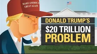 Donald Trump's $20 Trillion Problem