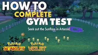 How to Find all 10 Sunflora and Complete the Artazon Gym Test in Pok&eacute;mon Scarlet and Violet!