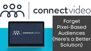 ConnectVideo Review & Demo - Forget Pixel-Based Audiences (Here&rsquo;s a Better Solution)