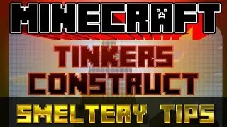 Tinkers Construct Smeltery Building Tips